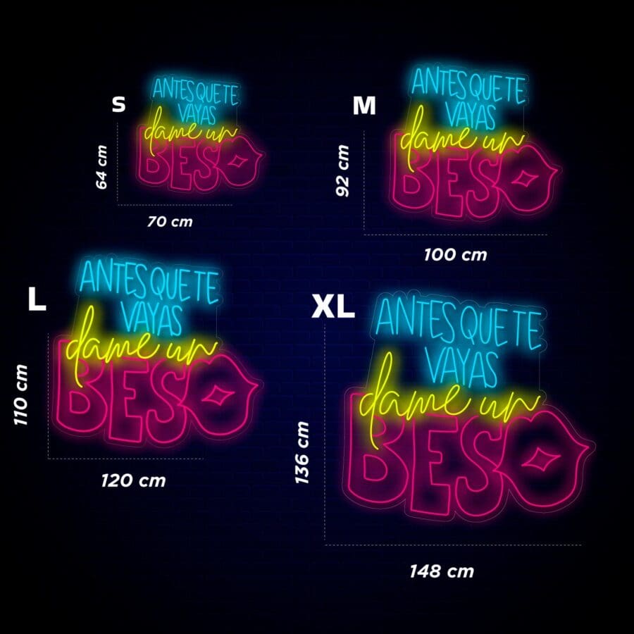 Cuatro carteles de neón de diferentes tamaños (S, M, L, XL) que muestran la frase "ANTES QUE TE VAYAS dame un BESO" junto a un ícono de beso iluminado, con las dimensiones indicadas para cada tamaño.