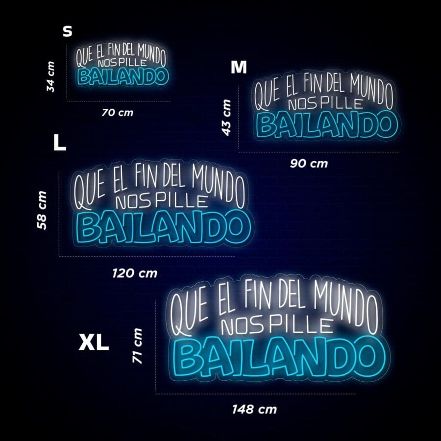 Cuatro gráficos de texto en varios tamaños (S, M, L, XL) con la frase "Que el fin del mundo nos pille bailando" en un estilo neón azul. Cada tamaño muestra sus dimensiones específicas.