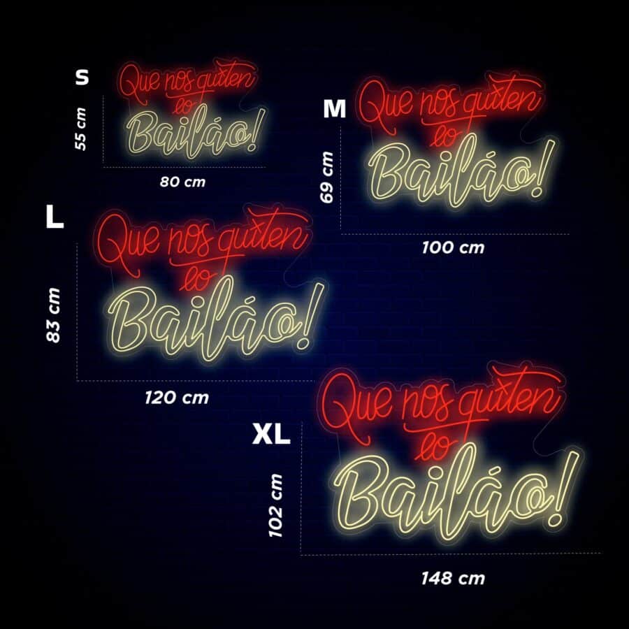 Cuatro letreros de neón con la frase "Que nos quiten lo bailao" en varios tamaños: S, M, L, XL. Cada letrero tiene las dimensiones indicadas en centímetros. El fondo es una pared oscura.