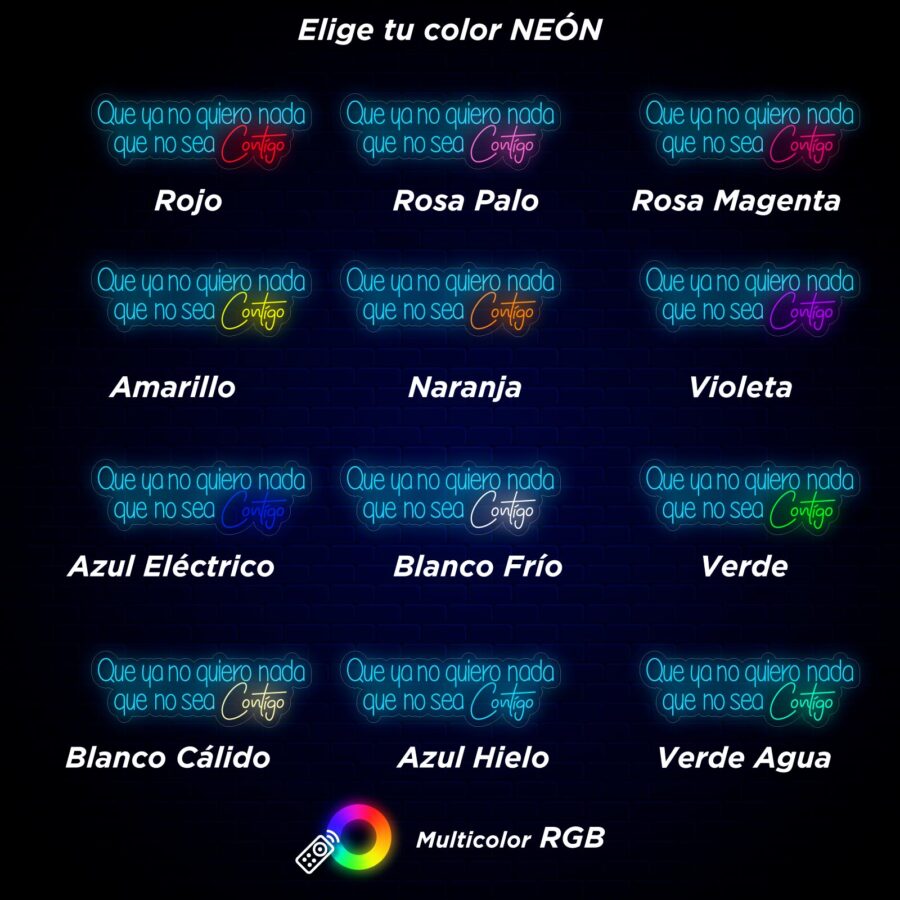 Imagen que muestra opciones de texto de neón en varios colores, cada una con la frase "Que ya no quiero nada que no sea contigo". Incluye colores como Rojo, Rosa Palo y Multicolor RGB en la parte inferior.