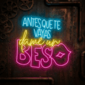 Neón Antes que te vayas dame Un Beso - Miniatura 1