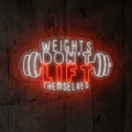 Neón Weigths Don't Lift Themselves - Miniatura 1