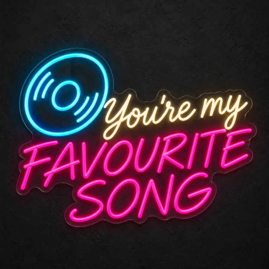 Cartel LED de neón – "You’re my favourite song"