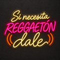 Neón LED Si necesita reggaetón dale - Miniatura 1