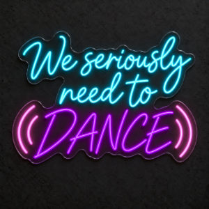 We seriously need to dance – Letrero LED neón — Azul hielo / Violeta / Rosa palo
