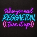 Letrero LED neón — When you need reggaeton, turn it up - Miniatura 5