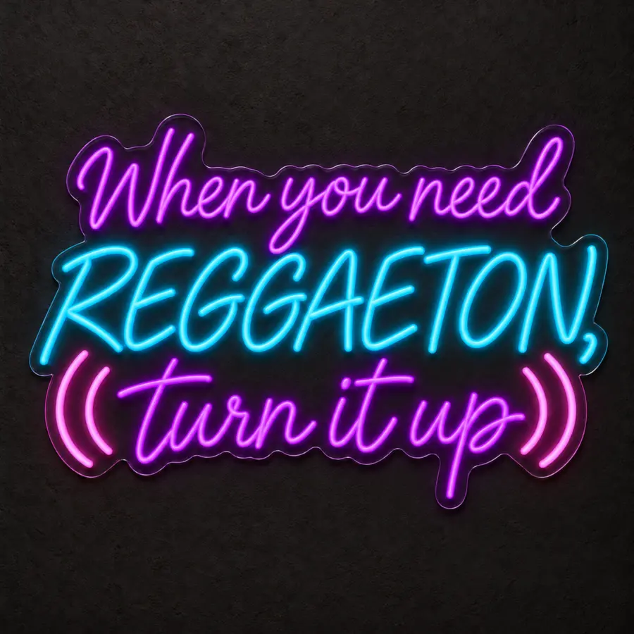 Visualización del neón LED «When you need reggaeton, turn it up» en Azul hielo / Violeta / Rosa palo sobre pared neutra