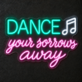 Dance your sorrows away – Cartel LED neón - Miniatura 6