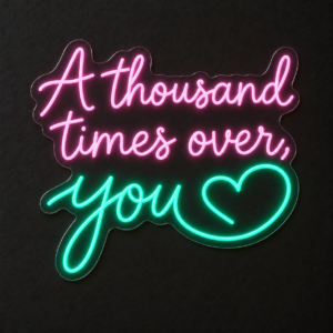 Letrero de neón LED «A thousand times over, you» — Rosa palo / Verde agua