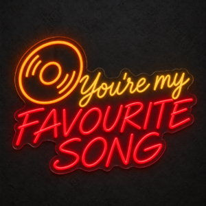 Cartel LED de neón – "You’re my favourite song" — Amarillo dorado / Rojo / Naranja