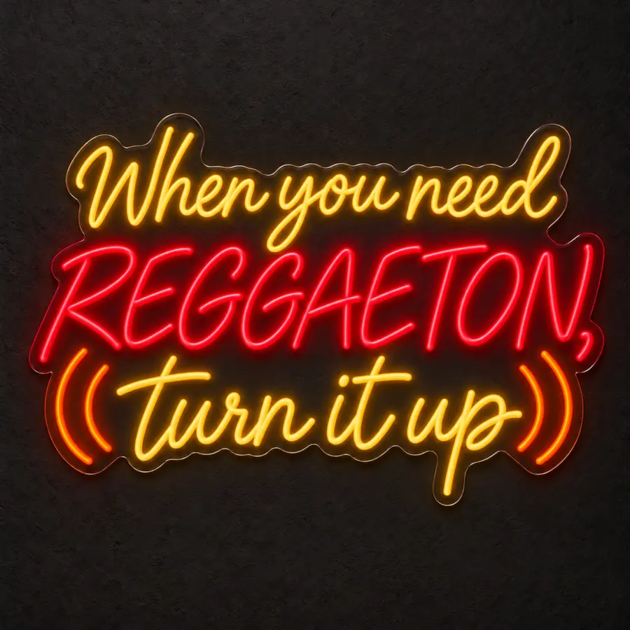Visualización del neón LED «When you need reggaeton, turn it up» en Rojo / Amarillo dorado / Naranja sobre pared neutra