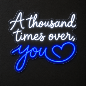 Letrero de neón LED «A thousand times over, you» — Blanco frío / Azul eléctrico