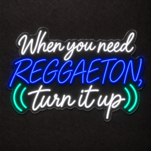 Letrero LED neón — When you need reggaeton, turn it up — Azul eléctrico / Blanco frío / Verde agua
